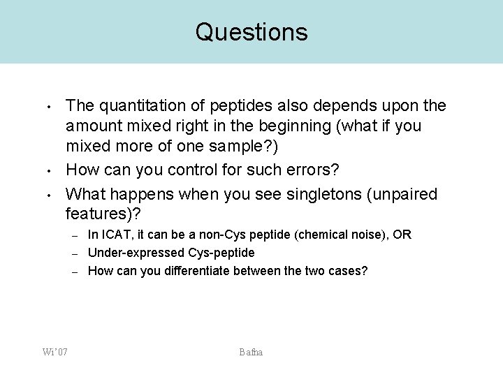 Questions • • • The quantitation of peptides also depends upon the amount mixed