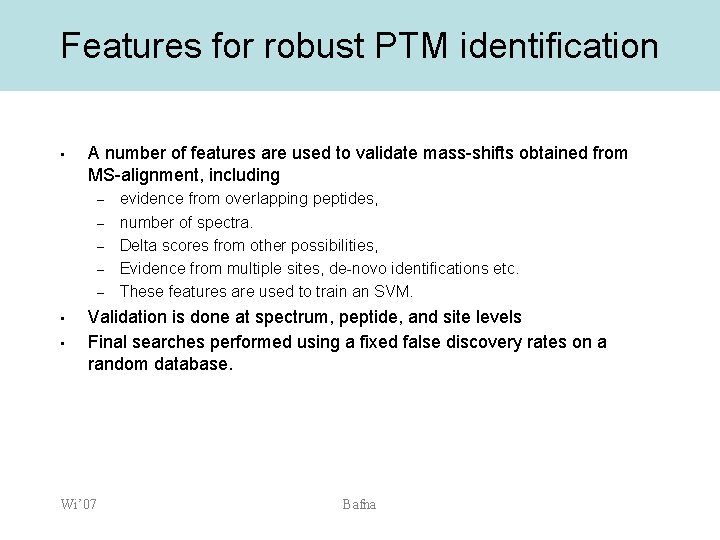 Features for robust PTM identification • A number of features are used to validate