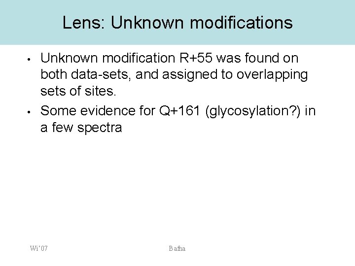 Lens: Unknown modifications • • Unknown modification R+55 was found on both data-sets, and