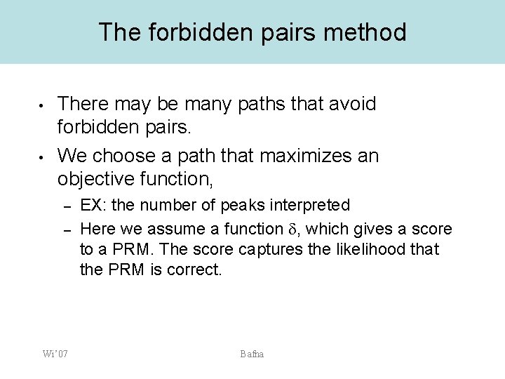 The forbidden pairs method • • There may be many paths that avoid forbidden