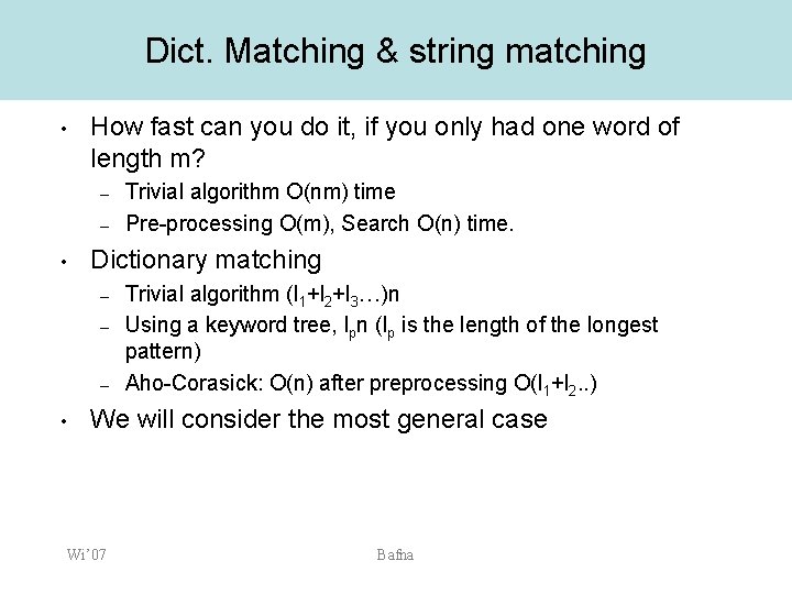 Dict. Matching & string matching • How fast can you do it, if you