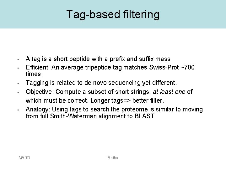 Tag-based filtering • • • A tag is a short peptide with a prefix
