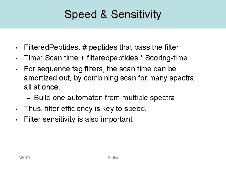 Speed & Sensitivity • • • Filtered. Peptides: # peptides that pass the filter