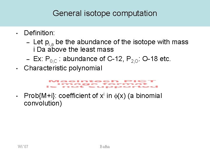 General isotope computation • • • Definition: – Let pi, a be the abundance