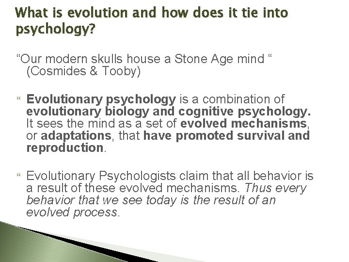 What is evolution and how does it tie into psychology? “Our modern skulls house