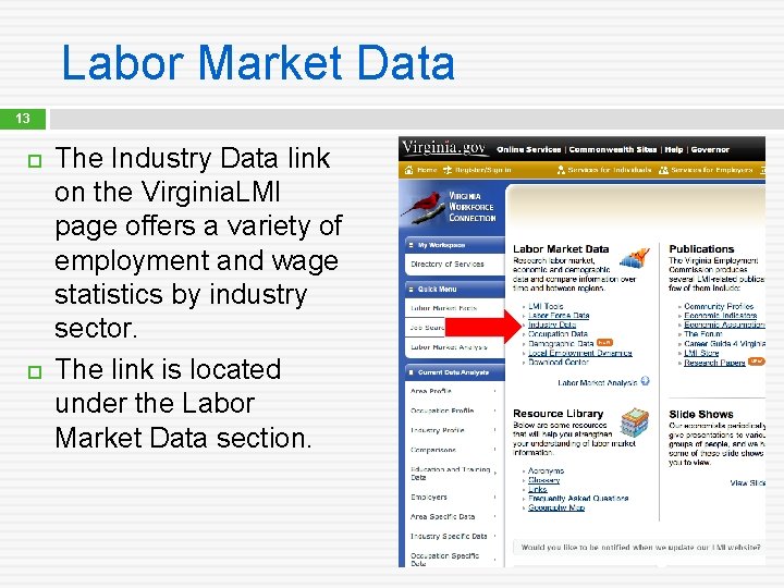 Labor Market Data 13 The Industry Data link on the Virginia. LMI page offers
