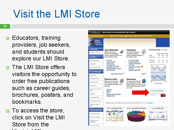 Visit the LMI Store 20 Educators, training providers, job seekers, and students should explore