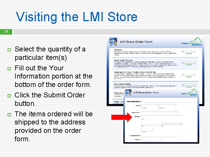 Visiting the LMI Store 21 Select the quantity of a particular item(s) Fill out
