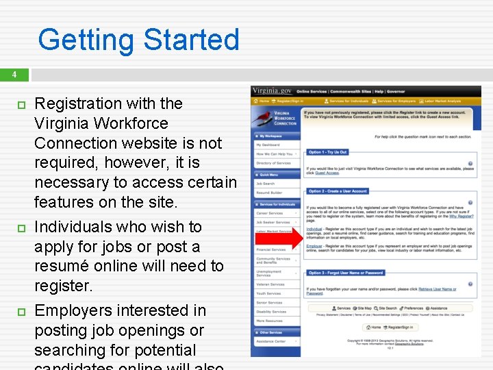 Getting Started 4 Registration with the Virginia Workforce Connection website is not required, however,