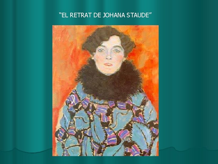 “EL RETRAT DE JOHANA STAUDE” 