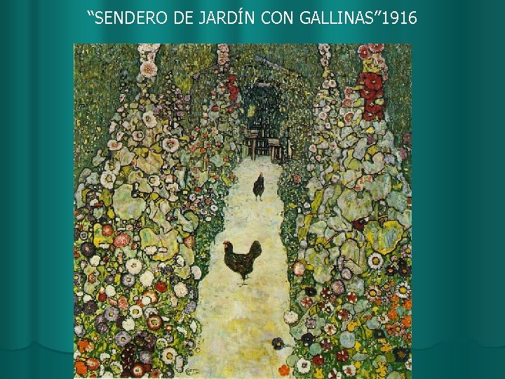 “SENDERO DE JARDÍN CON GALLINAS” 1916 