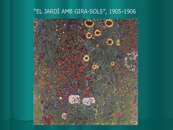 “EL JARDÍ AMB GIRA-SOLS”, 1905 -1906 