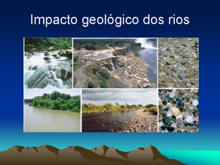 Impacto geológico dos rios 