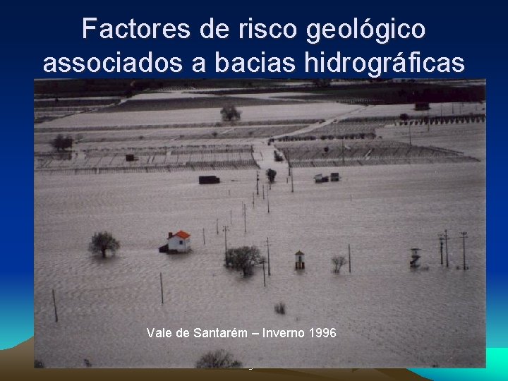 Factores de risco geológico associados a bacias hidrográficas Vale de Santarém – Inverno 1996