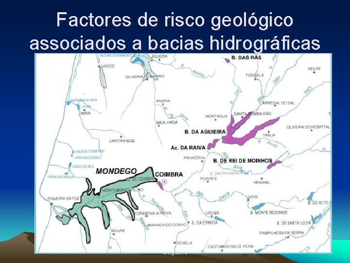 Factores de risco geológico associados a bacias hidrográficas Biologia e Geologia 11º Joana Salgueiro