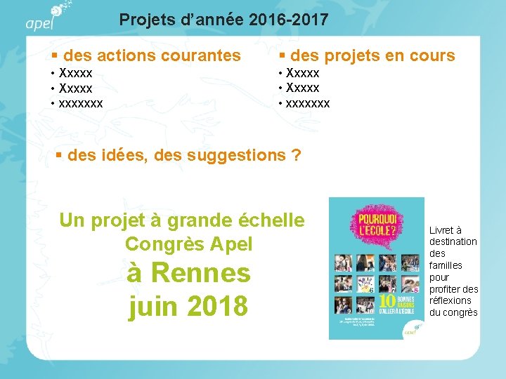 Projets d’année 2016 -2017 § des actions courantes § des projets en cours •