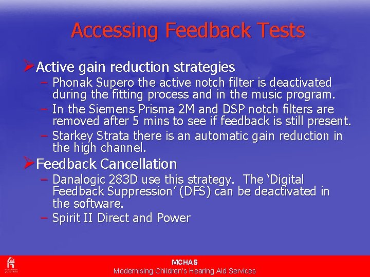 Accessing Feedback Tests ØActive gain reduction strategies – Phonak Supero the active notch filter