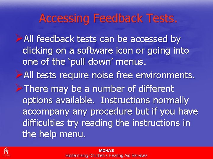 Accessing Feedback Tests. ØAll feedback tests can be accessed by clicking on a software