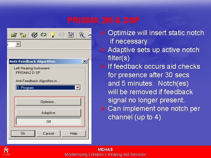 PRISMA 2 M & DSP Ø Optimize will insert static notch if necessary Ø