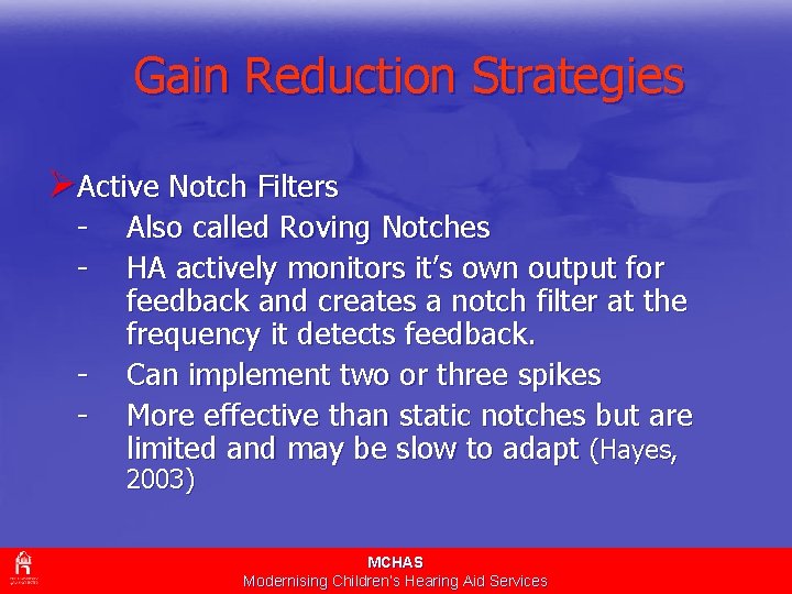 Gain Reduction Strategies ØActive Notch Filters - Also called Roving Notches HA actively monitors
