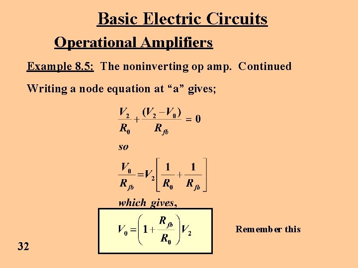 Basic Electric Circuits Operational Amplifiers Example 8. 5: The noninverting op amp. Continued Writing