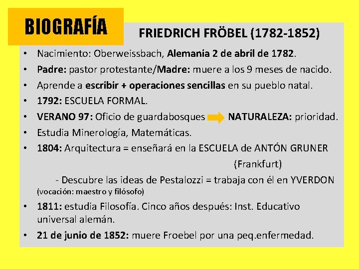 BIOGRAFÍA • • FRIEDRICH FRÖBEL (1782 -1852) Nacimiento: Oberweissbach, Alemania 2 de abril de