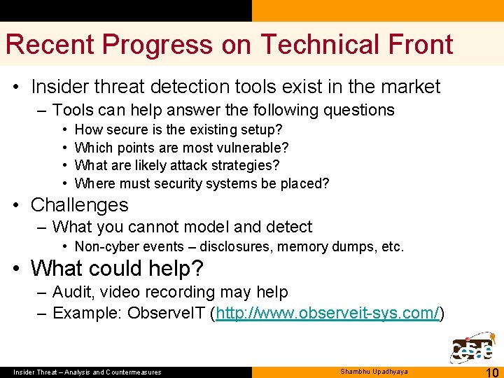 Recent Progress on Technical Front • Insider threat detection tools exist in the market