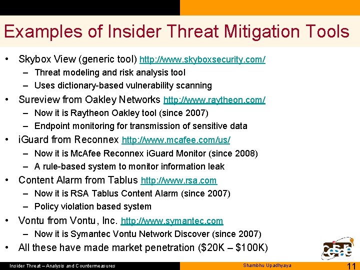 Examples of Insider Threat Mitigation Tools • Skybox View (generic tool) http: //www. skyboxsecurity.