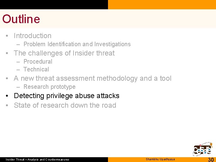 Outline • Introduction – Problem Identification and Investigations • The challenges of Insider threat