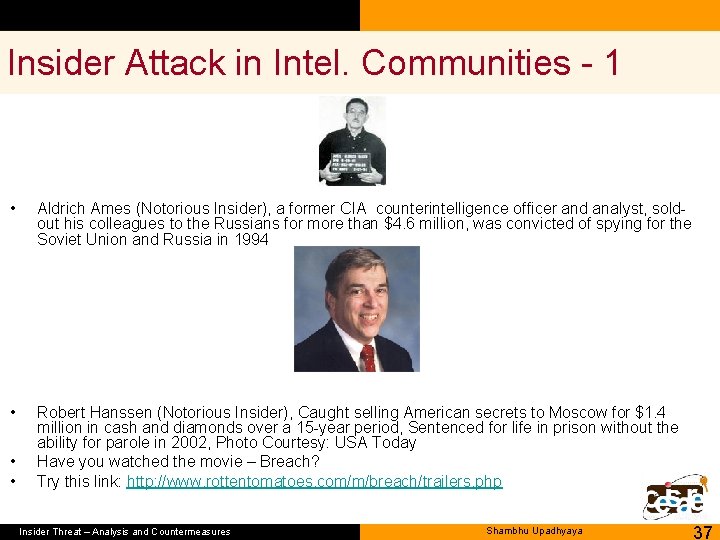 Insider Attack in Intel. Communities - 1 • Aldrich Ames (Notorious Insider), a former