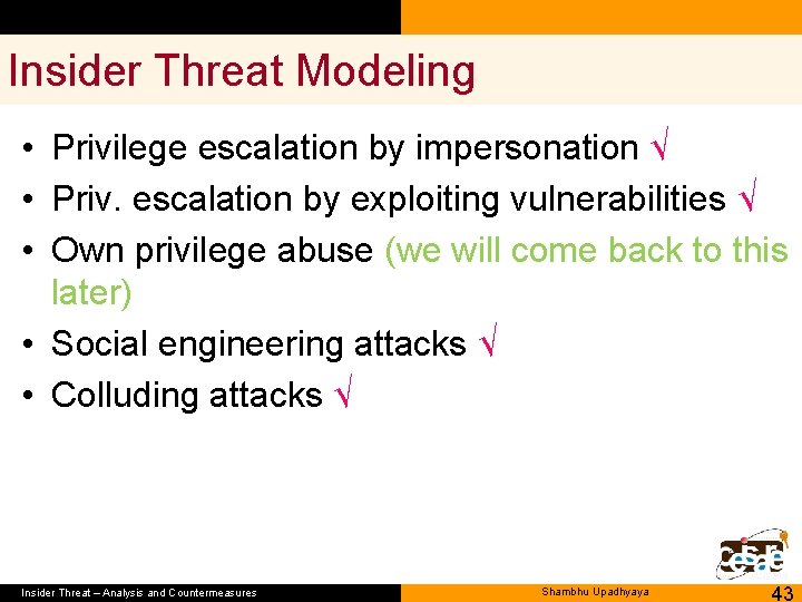 Insider Threat Modeling • Privilege escalation by impersonation √ • Priv. escalation by exploiting