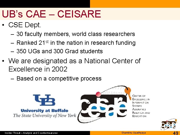 UB’s CAE – CEISARE • CSE Dept. – 30 faculty members, world class researchers