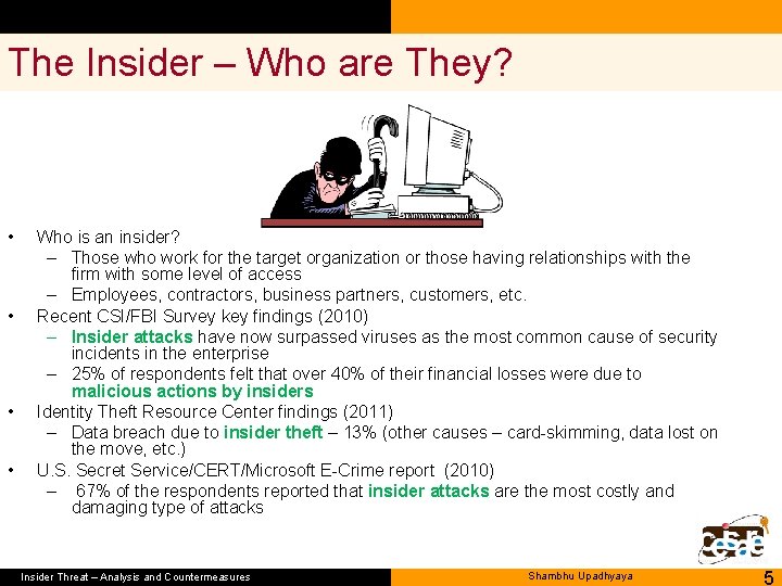 The Insider – Who are They? • • Who is an insider? – Those