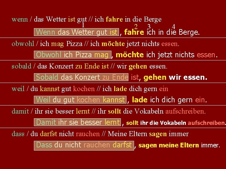 wenn / das Wetter ist gut // ich fahre in die Berge 1 2
