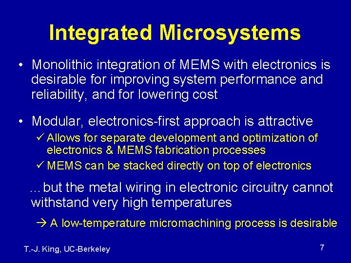 Integrated Microsystems • Monolithic integration of MEMS with electronics is desirable for improving system