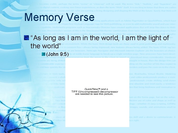 Memory Verse “As long as I am in the world, I am the light