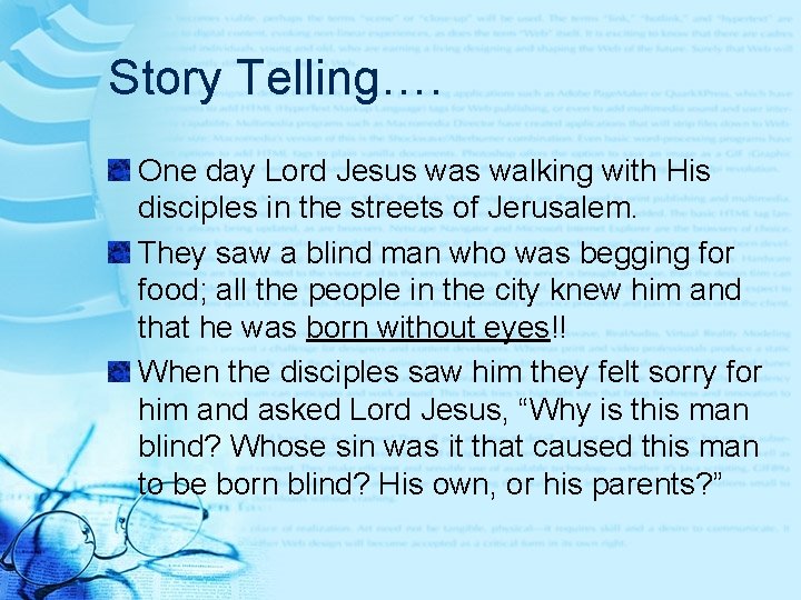 Story Telling…. One day Lord Jesus walking with His disciples in the streets of