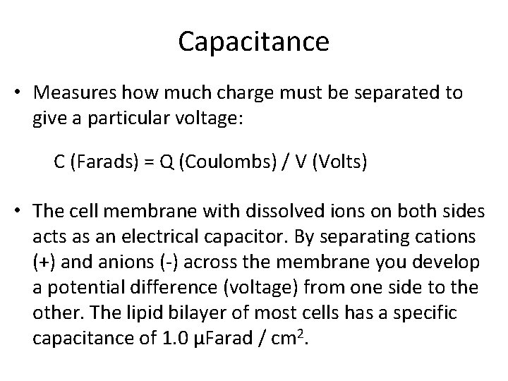 Capacitance • Measures how much charge must be separated to give a particular voltage: