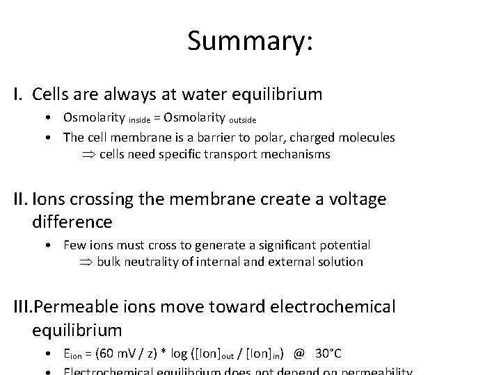 Summary: I. Cells are always at water equilibrium • Osmolarity inside = Osmolarity outside