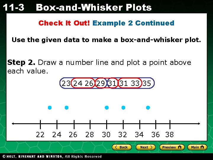 11 -3 Box-and-Whisker Plots Check It Out! Example 2 Continued Use the given data