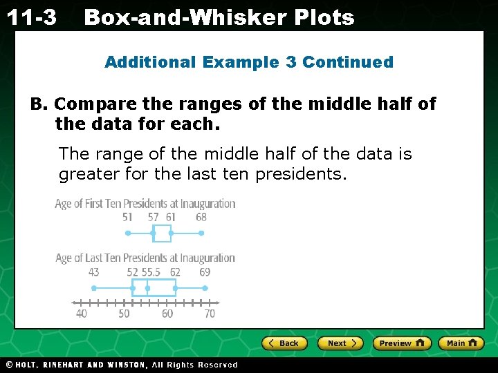 11 -3 Box-and-Whisker Plots Additional Example 3 Continued B. Compare the ranges of the