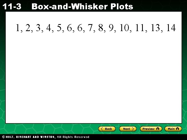 11 -3 Box-and-Whisker Plots 1, 2, 3, 4, 5, 6, 6, 7, 8, 9,