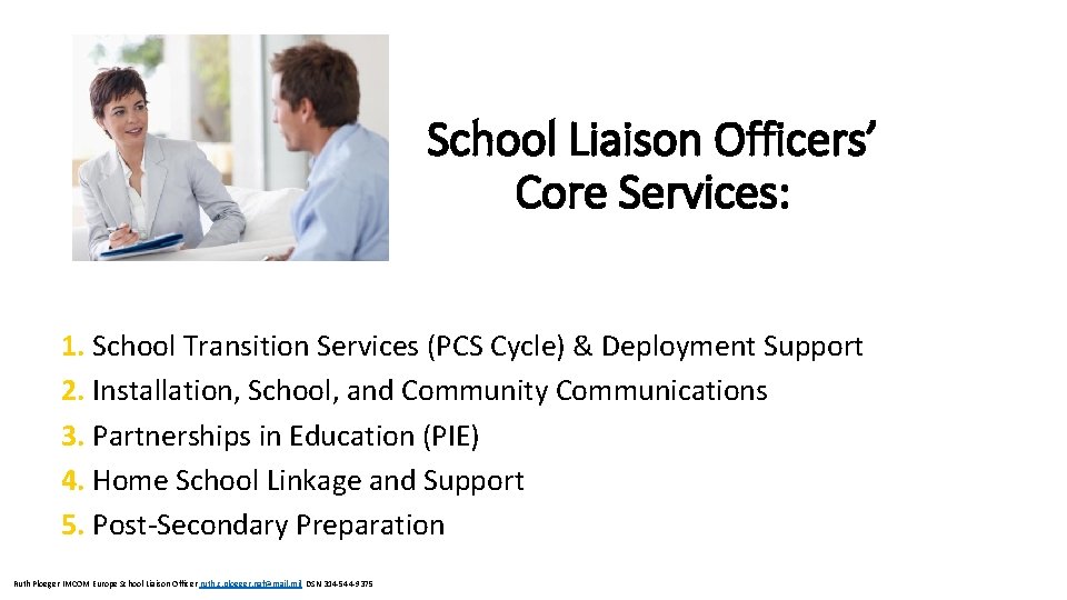 School Liaison Officers’ Core Services: 1. School Transition Services (PCS Cycle) & Deployment Support