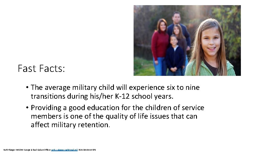 Fast Facts: • The average military child will experience six to nine transitions during