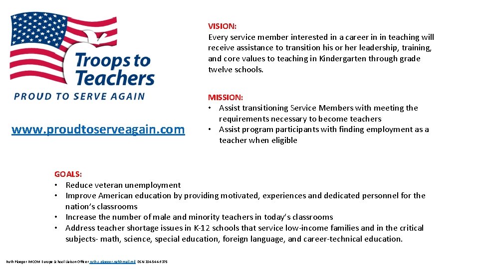 VISION: Every service member interested in a career in in teaching will receive assistance