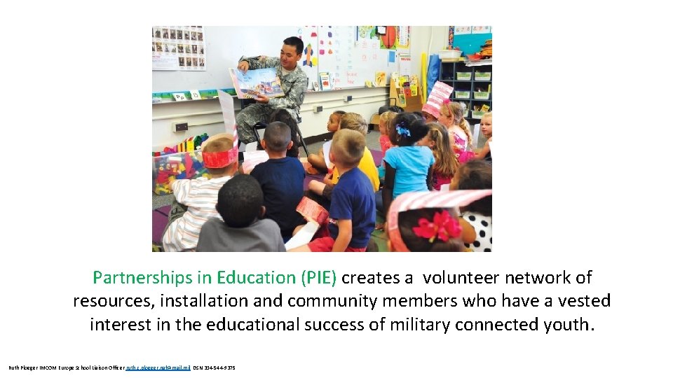  Partnerships in Education (PIE) creates a volunteer network of resources, installation and community