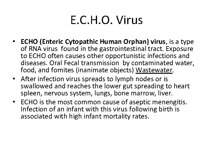 E. C. H. O. Virus • ECHO (Enteric Cytopathic Human Orphan) virus, is a
