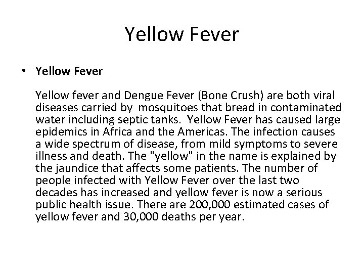 Yellow Fever • Yellow Fever Yellow fever and Dengue Fever (Bone Crush) are both