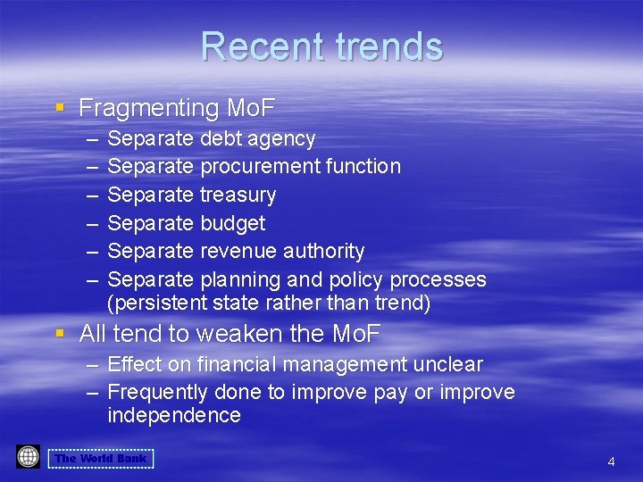 Recent trends § Fragmenting Mo. F – – – Separate debt agency Separate procurement