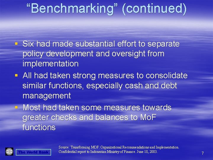 “Benchmarking” (continued) § Six had made substantial effort to separate policy development and oversight